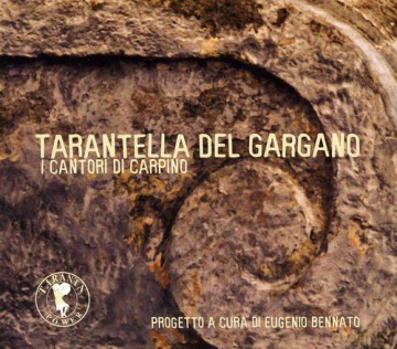 I Cantori Di Carpino: Tarantella Del Gargano [CD]