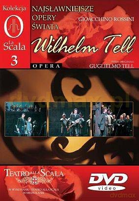 Kolekcja La Scala: Opera 03 - Wilhelm Tell [DVD]