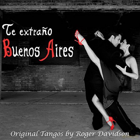 Roger Davidson: Te Extrano Buenos Aires [CD]