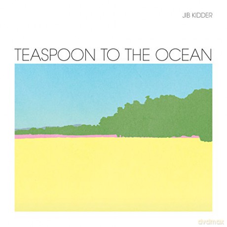 Jib Kidder: Teaspoon to the Ocean [CD]
