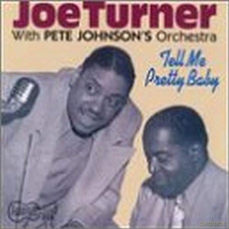 Big Joe Turner: Tell Me Pretty Baby [CD]