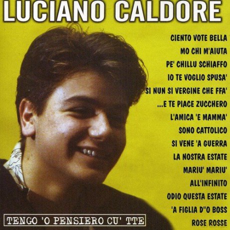 Luciano Caldore: Tengo 'O Pensiero Cu'tte [CD]