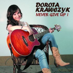 Dorota Krawczyk: Never give up [CD]