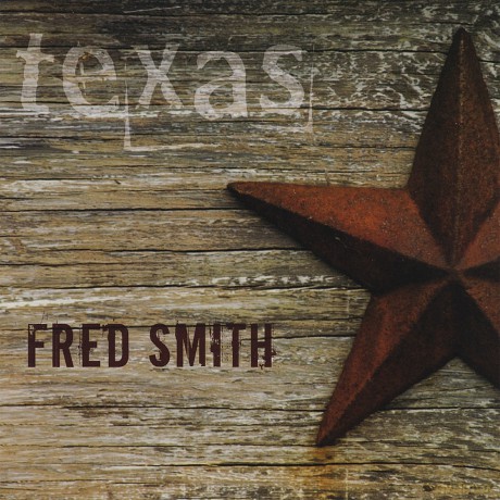 Fred Smith: Texas [CD]