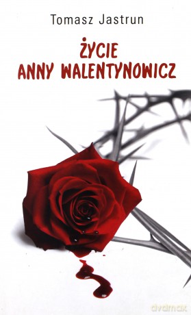 Życie Anny Walentynowicz - Tomasz Jastrun [KSIĄŻKA]