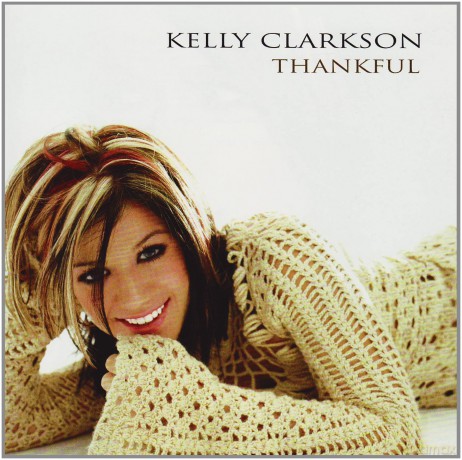 Kelly Clarkson: Thankful [CD]