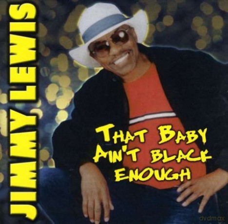 Jimmy Lewis: That Baby Ain't Black Enough [CD]