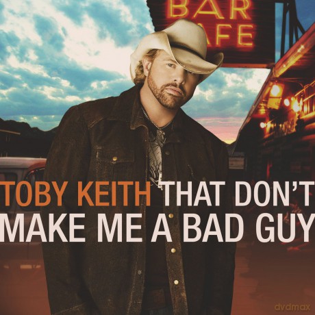Toby Keith: That Don't Make Me a Bad Guy [CD]
