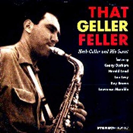 Herb Geller: That Geller Feller [CD]