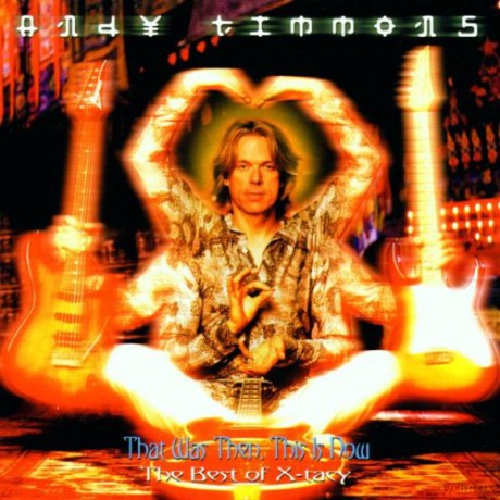Andy Timmons: That Was Then, This Is Now: The Best of X-Tacy [CD]