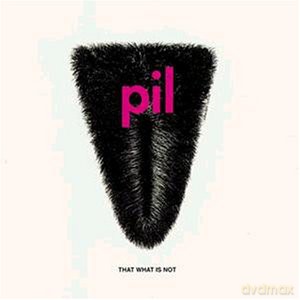 Public Image Ltd: That What Is Not [CD]