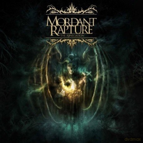Mordant Rapture: The Abnegation [CD]