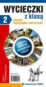 Wycieczki z Klasą. Szkolny Przewodnik Turystyczny cz. 2: Szkoła ponadgimnazjalna - Tomasz Ławecki, Elżbieta Kacprzak [KSIĄŻKA]