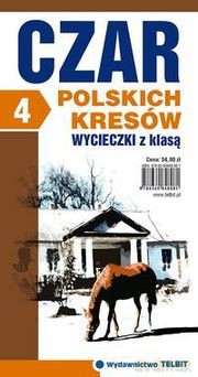 Wycieczki z Klasą. Czar polskich Kresów  - Tomasz Ławecki, Tadeusz Olszewski [KSIĄŻKA]