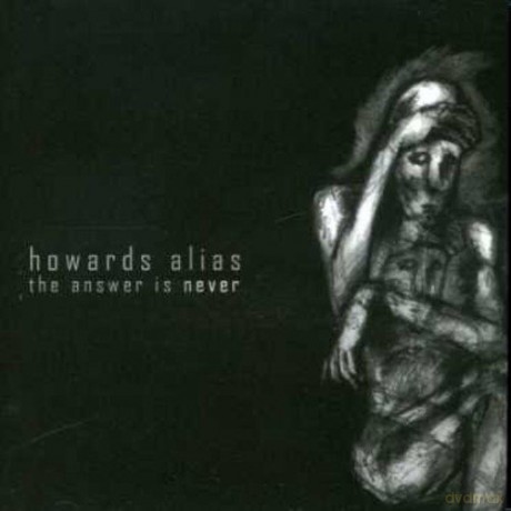 Howards Alias: The Answer Is Never [CD]