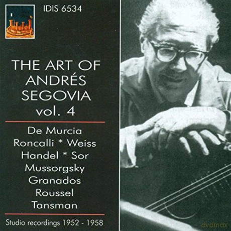 Andres Segovia: The Art of Andres Segovia, Vol. 4 [CD]