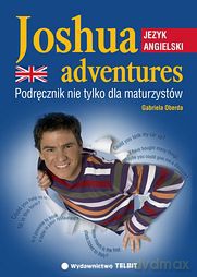 Joshua adventures. Podręcznik nie tylko dla maturzystów - Gabriela Oberda [KSIĄŻKA]