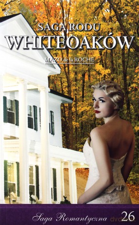 Saga Rodu Whiteoaków 26: Powrót do Jalny cz.2  - Mazo de la Roche [KSIĄŻKA]