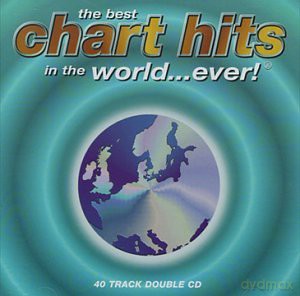 The Best Chart Hits in the World...ever [2CD]