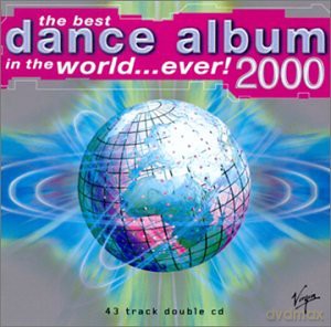 The Best Dance Album in the World...ever 2000 [2CD]