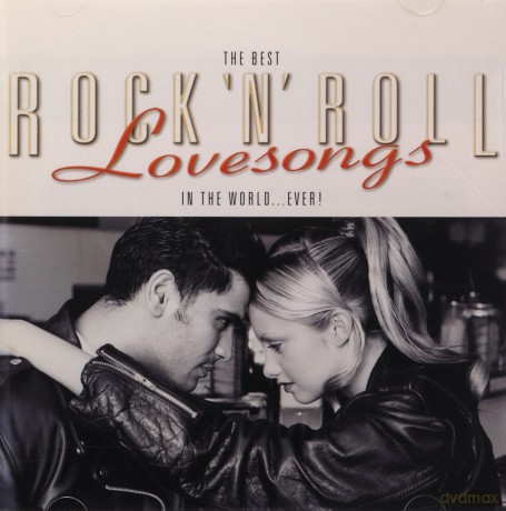 The Best Rock 'N' Roll Love Songs In The World...Ever! [CD]