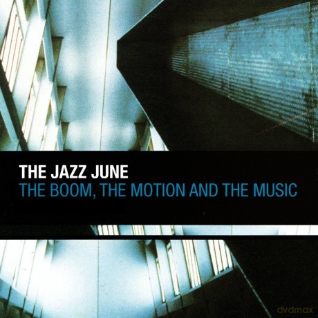 Jazz June: The Boom, the Motion and the Music [CD]