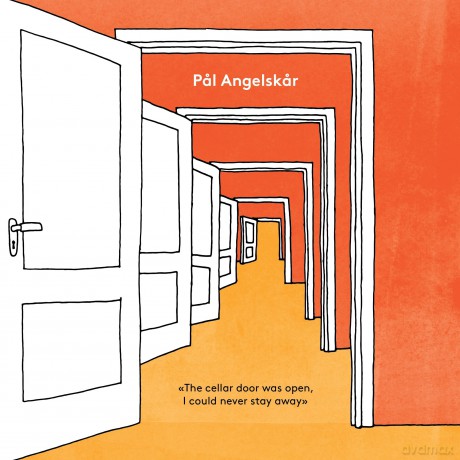 Pal Angelskar: The Cellar Door Was Open, I Could Never Stay Away [CD]
