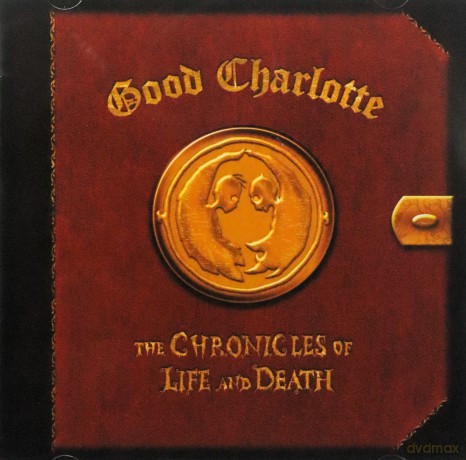 Good Charlotte: The Chronicles of Life and Death [CD]