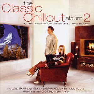 The Classic Chillout Album Vol. 2: Another Collection Of Classics For The Modern World [CD]