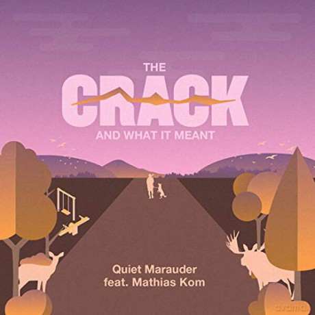 Quiet Marauder: The Crack And What It Meant [CD]
