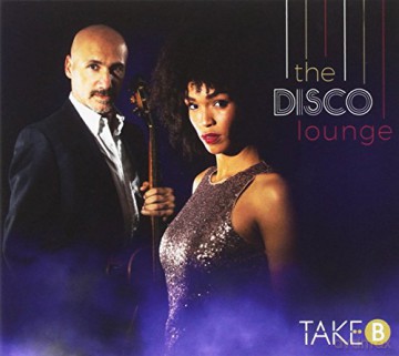 Take B: The Disco Lounge [CD]