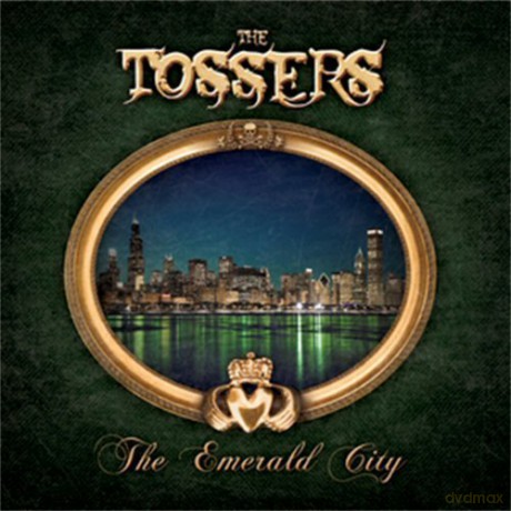 Tossers: The Emerald City [CD]