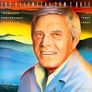 Tom T. Hall: The Essential Tom T. Hall: Story Songs [CD]