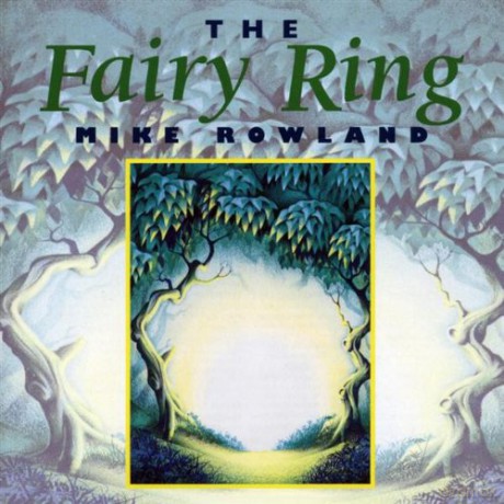 Mike Rowland: The Fairy Ring [CD]
