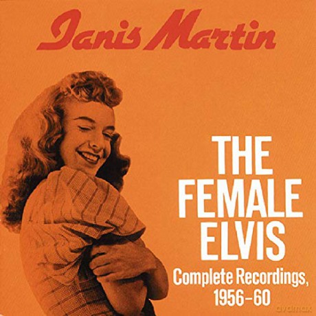 Janis Martin: The Female Elvis-Complete Rec. 1956-60 [CD]