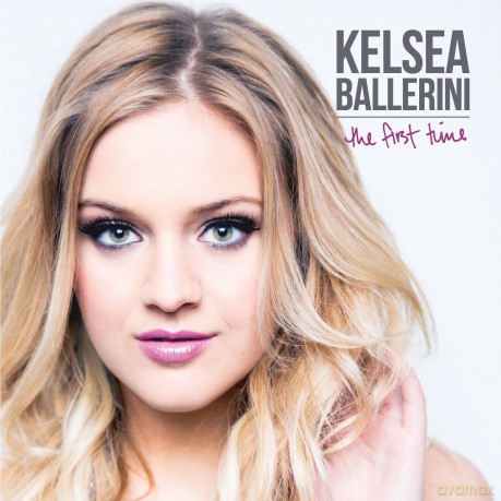 Kelsea Ballerini: The First Time [CD]