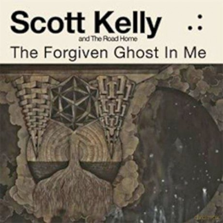 Scott Kelly: The Forgiven Ghost in Me [CD]