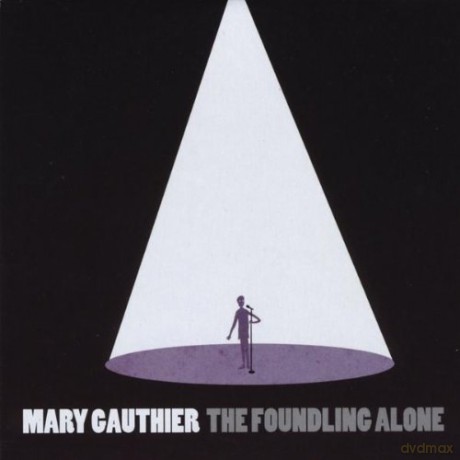 Mary Gauthier: The Foundling Alone [CD]