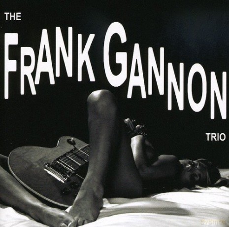The Frank Gannon Trio: The Frank Gannon Trio [CD]