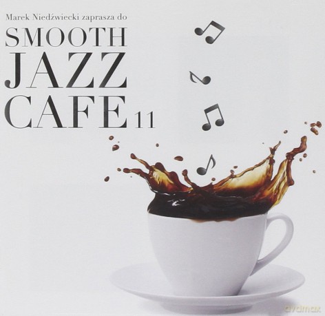 Smooth Jazz Cafe vol.11 - Marek Niedźwiecki Zaprasza [2CD]