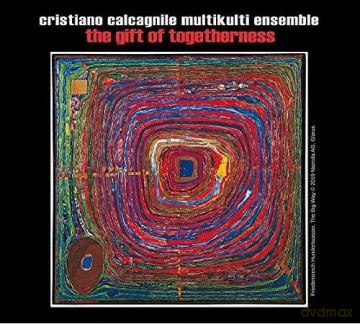 Cristiano Calcagnile Multikulti Ens.: The Gift Of Togetherness [CD]