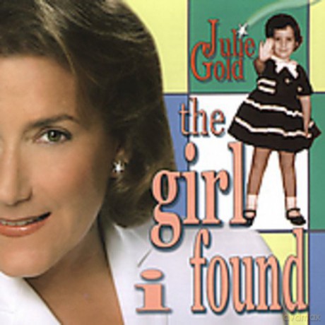 Julie Gold: The Girl I Found [CD]