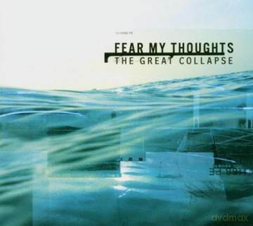 Fear My Thoughts: The Great Collapse [CD]