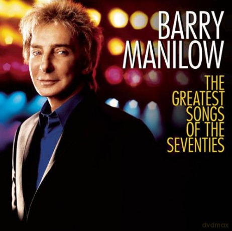 Barry Manilow: The Greatest Songs Of The Seventies [CD]