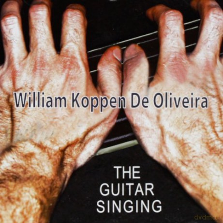 Koppen William De Oliveira: The Guitar Singing [CD]