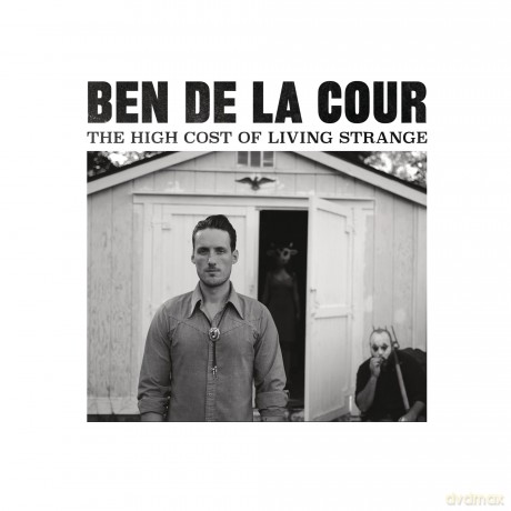 Ben De La Cour: The High Cost Of Living Strange [CD]