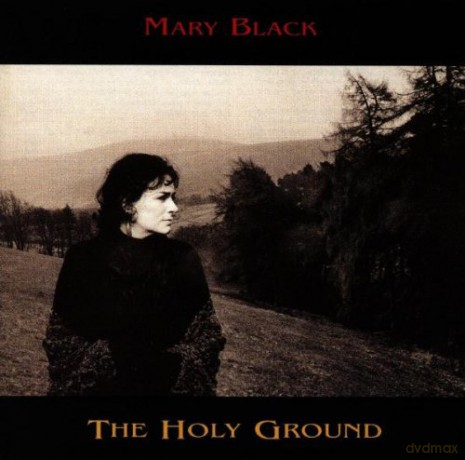 Mary Black: The Holy Ground [CD]