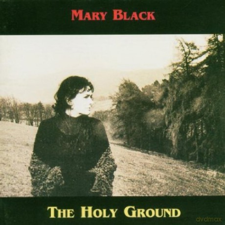 Mary Black: The Holy Ground [CD]