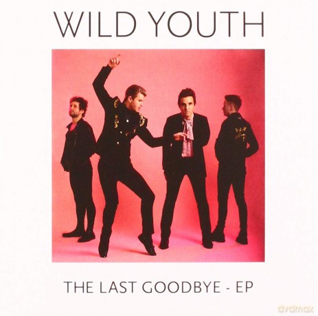 Wild Youth: The Last Goodbye - Ep [CD]