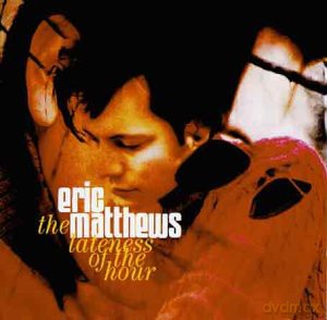 Eric Matthews: The Lateness Of The Hour [CD]